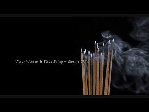 Victor Wooten & Steve Bailey ~ Gloria's Child