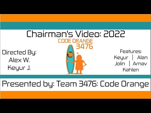 Team 3476: Code Orange 2022 - Chairman's Video