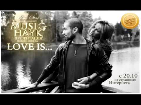 Music Hayk - Love is...