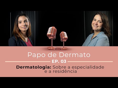 Papo de Dermato | Ep. 03: Residência em Dermatologia Dras. Elisa Coelho e Jessyca Nobre