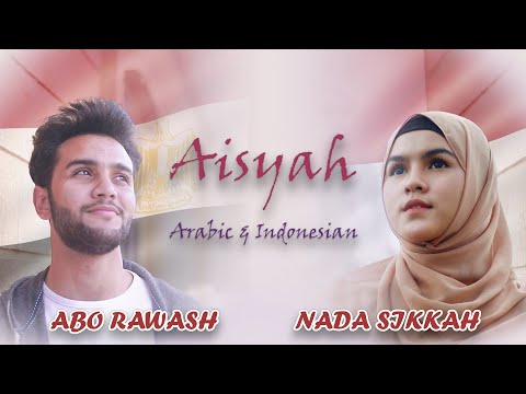 Aisyah Istri Rasulullah (Arabic & Indonesian) | Mostafa Abo Rawash ft Nada Sikkah