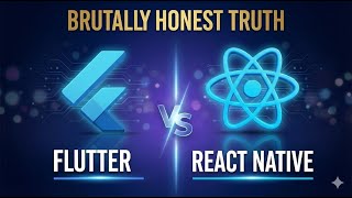 Flutter vs React Native: The Brutally Honest Truth (2026)