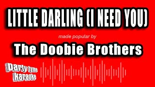 The Doobie Brothers - Little Darling (I Need You) (Karaoke Version)
