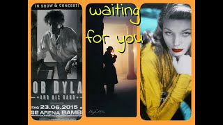 Bob Dylan live-&#39; Waiting For You&#39;-(lyrics &#39;WFY&#39; vs &#39;Can&#39;t wait&#39;/audio+pics)-Bamberg 2015