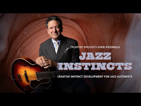 🎸 John Pizzarelli Guitar Lessons - Jazz Instincts - Introduction - TrueFire