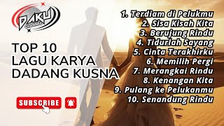 Download lagu 10 Lagu Terbaik  Karya Dadang Kusna | Koleksi Hits & Playlist Favorit @DakuChannel0202 mp3