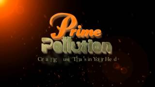 Prime Pollution : Creating Music That's in Your Head... Subscribe us