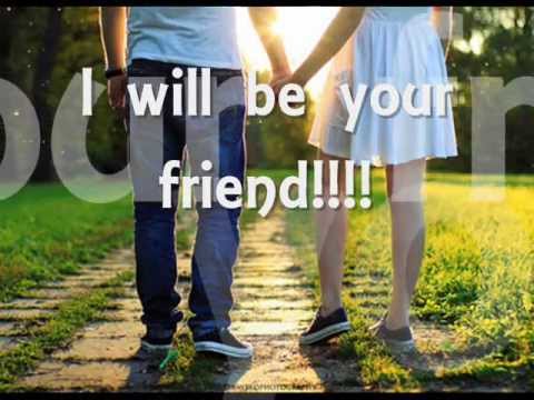 I'll be your friend - Michael.W.Smith (lyrics)