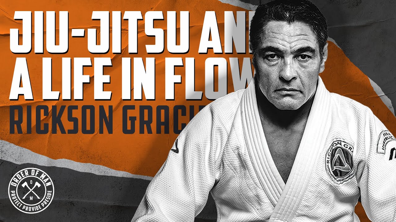 RICKSON GRACIE | Jiu-Jitsu and a Life in Flow
