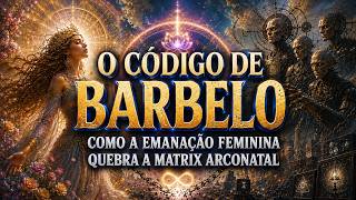 A REVELAÇÃO DE BARBELO SOBRE A MATRIX ESPIRITUAL