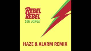 Seu Jorge - Rebel Rebel Haze &amp; Alarm Rmx