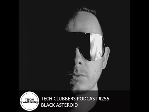 Black Asteroid - Tech Clubbers Podcast #255