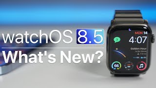 watchOS 8.5 is Out! - What&#039;s New?
