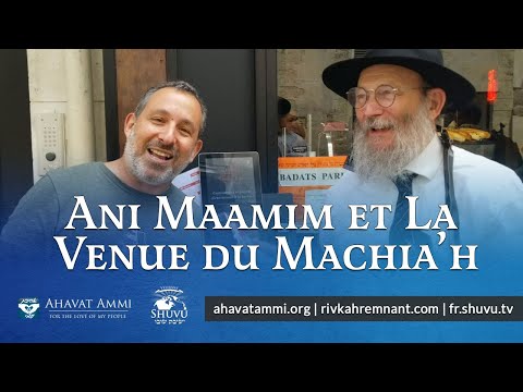 Ani Maamim et La Venue du Machia’h