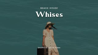 BEACH HOUSE - WISHES (LYRICS)