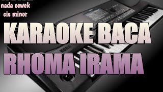 Download lagu KARAOKE BACA(rhoma irama) nada cewek cis minor mp3 Download lagu KARAOKE BACA(rhoma irama) nada cewek cis minor mp3