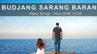 Download lagu BUDJANG SARANG BARAN(New Song)-Vers SME 2026 mp3