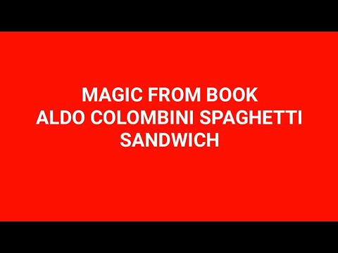 MAGIC FROM BOOK - ALDO COLOMBINI SPAGHETTI SANDWICH