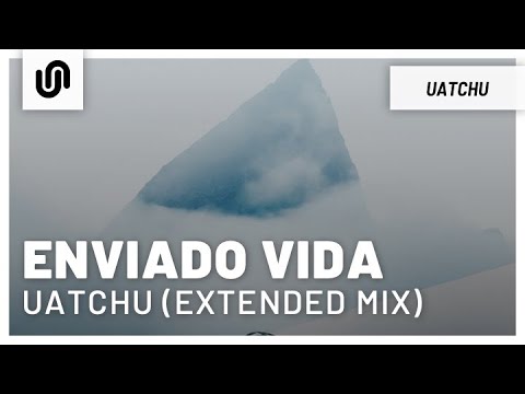 Enviado Vida - Uatchu (Extended Mix)