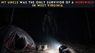 My Uncle Was the ONLY Survivor of a WEREWOLF in West Virginia
