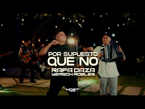 Por Su Puesto Que No - Rafa Daza, Yerson Robles (Live)