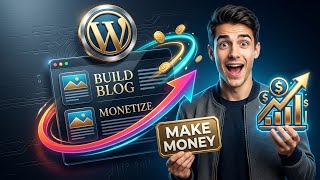 How to build and monetize a WordPress blog (Easiest Way)(2026 Guide)