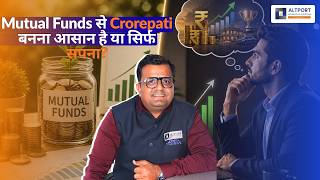 Mutual Funds से Crorepati बनना आसान है या सिर्फ सपना?