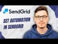 How To Set Automation In Sendgrid 2026 Guide