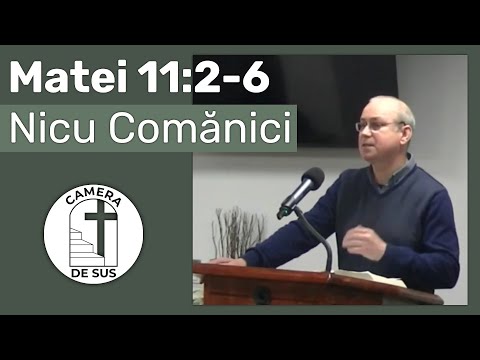 Nicu Comanici - Matei 11:2-6