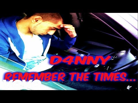 D4NNY -  Remember The Times... (Official Music Video)