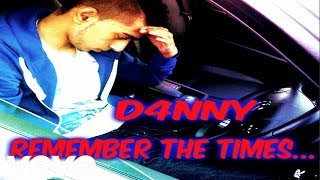 D4NNY -  Remember The Times... (Official Music Video)
