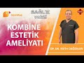 Kombine Estetik Ameliyatları | Op. Dr. Fatih Dağdelen | Sağlık Vakti