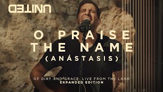 O Praise the Name (Anástasis) - Of Dirt And Grace (Live From The Land) - Hillsong UNITED