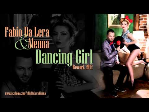 Fabio Da Lera & Alenna - Dancing Girl (Rework 2012)