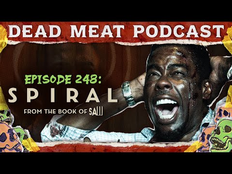 Spiral (2021) | Dead Meat Podcast Ep. 248