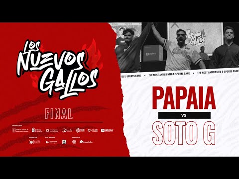 PAPAIA VS SOTO G - FINAL #losnuevosgallos