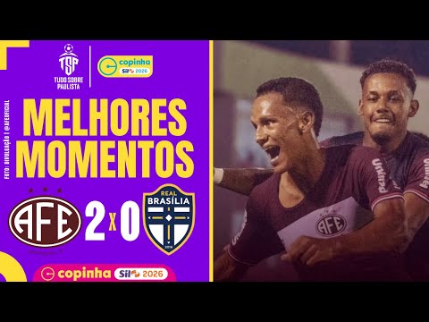 FERROVIÁRIA 2 X 0 REAL BRASÍLIA | COPINHA 2026 | 2ª FASE | MELHORES MOMENTOS