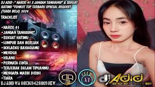 Download lagu DJ ADID -'NARCO 41 X JANGAN TANGGUNG' & SEKUAT HATIMU 'FUNKOT (TIARA BELLA)2024 mp3