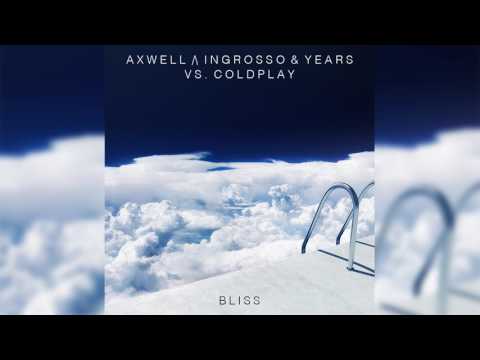 Axwell Λ Ingrosso & Years vs. Coldplay - ID "Bliss"