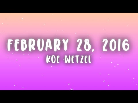 Koe Wetzel - February 28, 2016 (Lyrics)