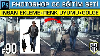 Photoshop Dersleri 90: Fotoğrafa İnsan Ekleme ( Renk Uyumu ve Gölge Ekleme Arka Plan Değiştirme )