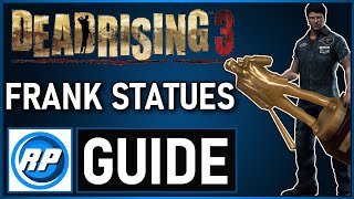 Dead Rising 3 - Frank Statues Guide (Recommended Playing)