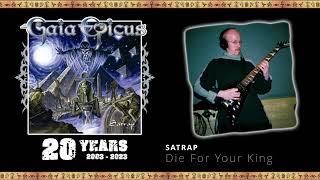 Gaia Epicus - Die For Your King (Satrap 20 years)