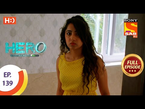 Hero - Gayab Mode On - Ep 139 - Full Episode - 22nd June, 2021