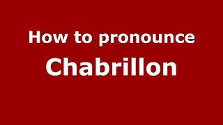 How to pronounce Chabrillon