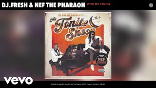 DJ.Fresh, Nef The Pharaoh - With My People (Official Audio)