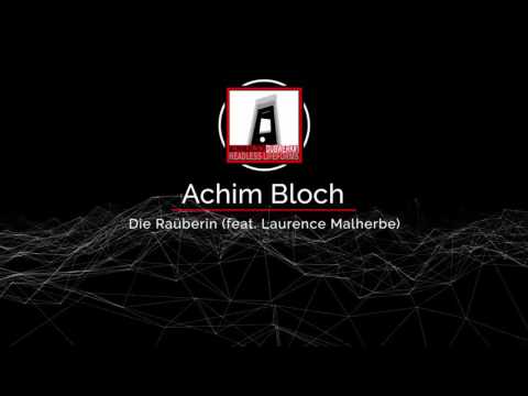 Achim Bloch - Die Raüberin (feat. Laurence Malherbe) [Official] [Roxxx Records]
