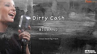 Dirty Cash - BIGBANG (Instrumental &amp; Lyrics)