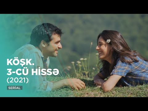Köşk (2021) - 3-cü hissə