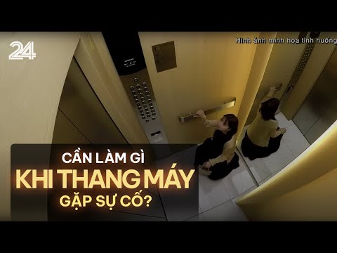 Cần làm gì khi thang máy gặp sự cố? | VTV24